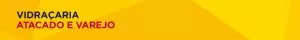 Vidraçaria Sob Medida Atacado e Varejo
